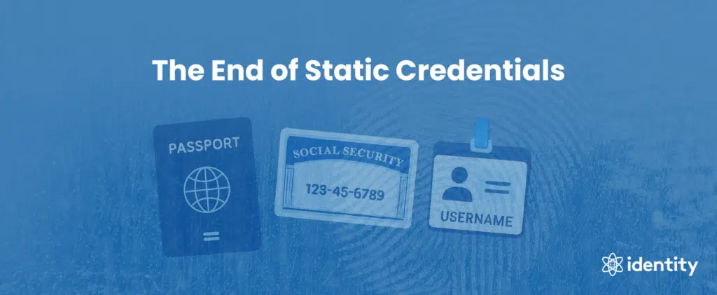 Why Static Credentials Are a Security Risk