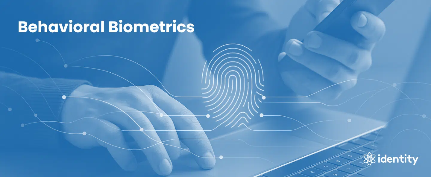 Behavioral Biometrics for Fraud Prevention